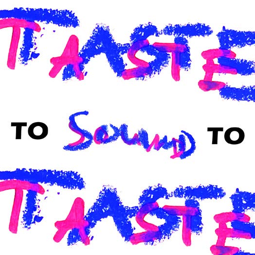 Taste to Sound to Taste Grafik